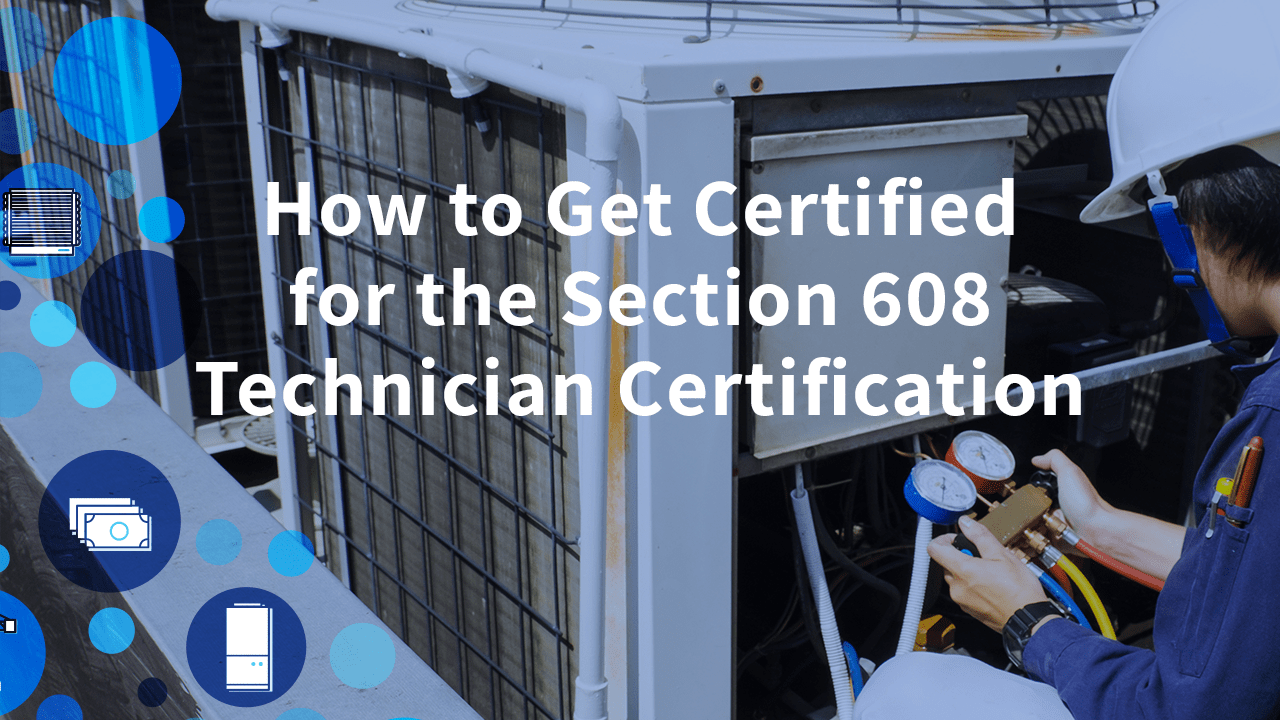 How to Get Certified for the Section 608 Technician Certification Motili